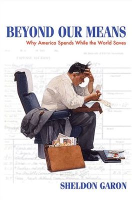  Beyond Our Means: Why America Spends While the World Saves – A Thought-Provoking Journey Through Global Economics